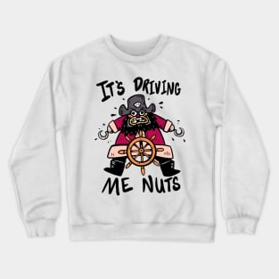 Driving Me Nuts Crewneck Sweatshirt